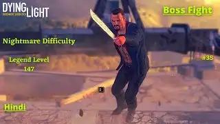 Dying Light : Nightmare Difficulty | Extraction | Rais Boss Fight | Part 35 | Hindi