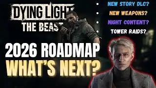 Dying Light: The Beast - NEW 2026 Roadmap INCOMING?