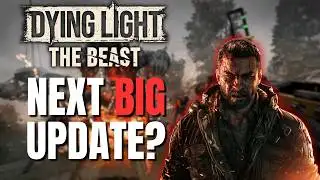 Dying Light The Beast - Next Big Update?