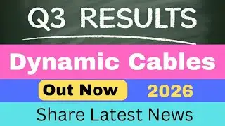 Dynamic Cables Q3 Results 2026 | Dynamic Cables Share Latest News 