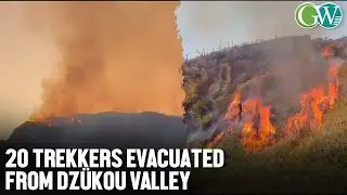 DZÜKOU WILDFIRE: 20 TREKKERS EVACUATED; HUMAN INTERVENTION DEEMED IMPOSSIBLE