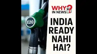 E20 Fuel Controversy Explained: Kya India Ready Hai Ya Nahi?