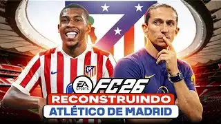 EAFC 26 | REBUILDING ATLÉTICO DE MADRID!! | CAREER MODE 🔥