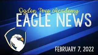 Eagle News February 7, 2022