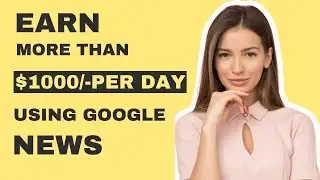 Earn more than $1000 Per day using google news || COPY PASTE METHOD
