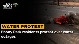Ebony Park residents protest over water outages
