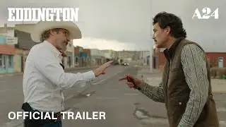 Eddington | Official Trailer HD | A24