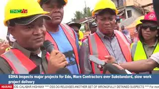 EDHA inspects major projects for Edo, Warn Contractors over Substandard, slow work project delivery