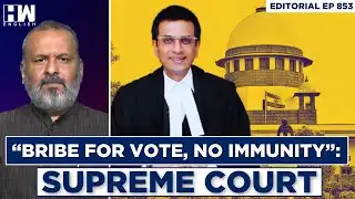Editorial With Sujit Nair | “No Immunity For Legislators Taking Bribe For Vote/Speech”: SC