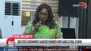 EDO STATE GOVERNMENT LAUNCHES RENEWED HOPE AGRICULTURAL SCHEME