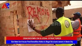 Edo State Govt Issues Final Demolition Notice to Illegal Structures owners in Benin City