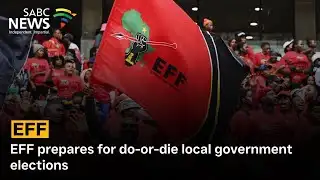 EFF prepares for do-or-die local government elections