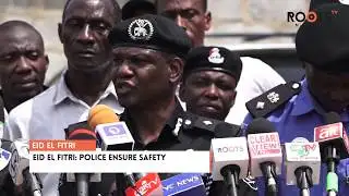 Eid El Fitr: Police Ensure Safety