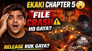 Ekaki Chapter 5 Release Date Update | File Corrupt? Ashish Chanchlani Confirmed | Ekaki Chapter 5