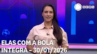 Elas com a Bola - 30/01/2026