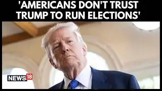 Election Experts Warn Trump’s Call to ‘Nationalize Voting’ Risks Undermining  Election System | N18G