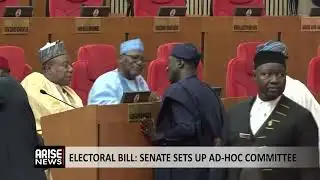 ELECTORAL BILL: SENATE SETS UP AD-HOC COMMITTEE