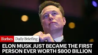 Elon Musk Is Now Worth $800 Billion