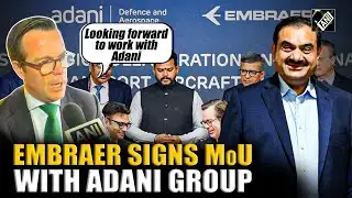 Embraer Aviation CEO hails MoU signed with Adani Group; aims to develop regional aircraft ecosystem