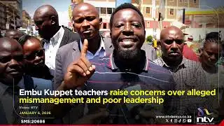 Embu Kuppet teachers raise concerns over alleged mismanagement and poor leadership
