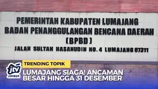 EMERGENCY WARNING! EXTREME WEATHER LEADING TO LUMAJANG