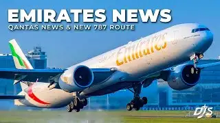 Emirates News, Qantas Makes Changes & New 787 Route