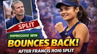 Emma Raducanu Bounces Back With Impressive Win After Francis Roig Split