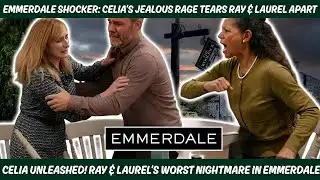 Emmerdale: Celia DESTROYS Ray & Laurel! Jealous Rage