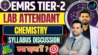 EMRS Tier 2 Lab Attendant Chemistry 2026 🔥 | Syllabus Discussion | Best Batch | Strategy | EMRS LAB
