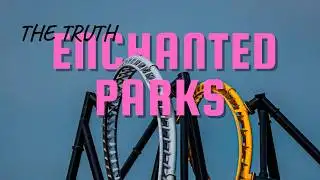 Enchanted Parks Explained: What the Trademarks Really Mean for Six Flags Parks