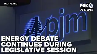 Energy debate continues in Annapolis as lawmakers weigh options