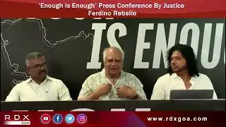 ‘Enough is Enough’ Press Conference By Justice Ferdino Rebello