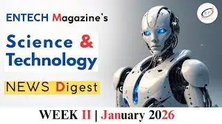 ENTECH News Digest W2 Jan 2026 #ScienceNews #TechNews #QuantumComputing #SpaceScience #Neuroscience