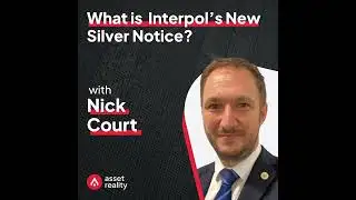 Ep. 21: What is Interpol’s New Silver Notice?