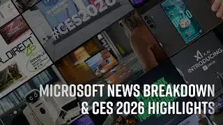 EP.80 - Microsoft News Breakdown and CES 2026 Highlights