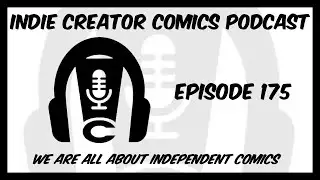 Episode: 175 - INDIE COMIC REVIEW