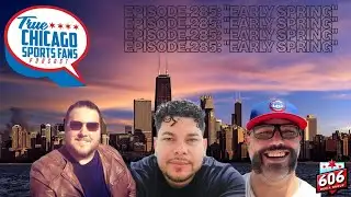 EPISODE.285: ”EARLY SPRING” Cubs & White Sox gear up for Spring Training. 📱