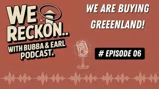 Episode 6 We Are Buying Greenland!