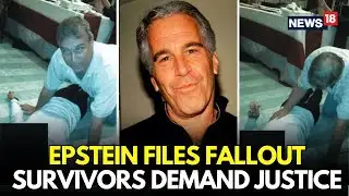 EPSTEIN FILES EXPLODE: Survivors Demand Justice, Shocking Secrets Revealed! | DOJ | LIVE | N18G