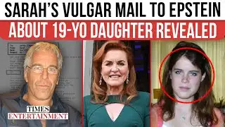 Epstein Files EXPOSE Sarah Ferguson’s EXPLICIT Mail To Jeffrey About Then 19-YO Princess Eugenie