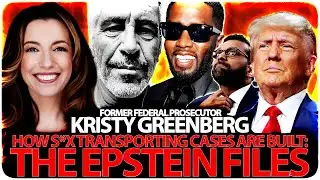 Epstein: How "Transporting" Cases Are Built Files Kristy Greenberg - Former Federal Prosecutor