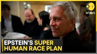 Epstein’s Secret Science: Plan to Create Genetically Superior Humans | WION
