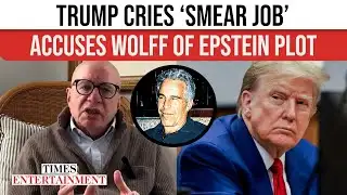 Epstein, Trump’s ‘BREAK-UP’ BOMBSHELL: Wolff GOADS POTUS As Feud Hits Boiling Point