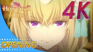 Eris no Seihai Opening | Creditless | 4K 60FPS |