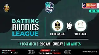 Eritheia Stars vs White Pearl | Batting Buddies League - 2.0 | Criclay