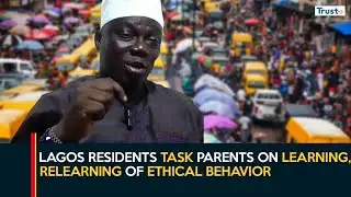 Eroding Moral Values: Lagos Residents Task Parents On Learning, Relearning Of Ethical Behavior