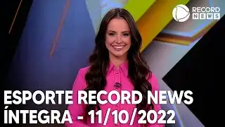 Esporte Record News - 11/10/2022