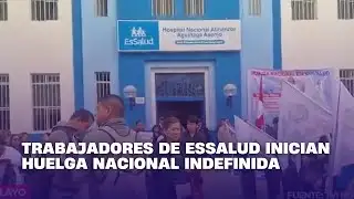 EsSalud workers begin an indefinite national strike