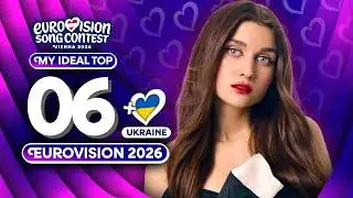 Eurovision 2026 | My Ideal Top 6 (NEW 🇺🇦)