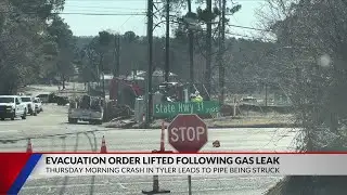 Evacuation order lifted, man arrested after Tyler crash ruptures pipeline